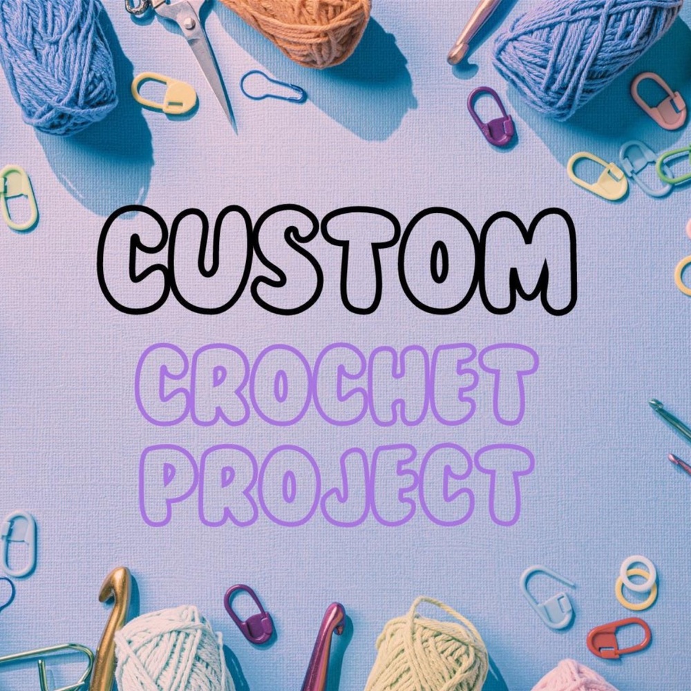 Custom Crochet Project
